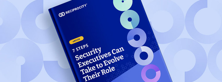 [Guide] 7 Steps Security Executives Can Take to Evolve Their Role