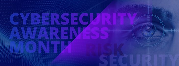 Cybersecurity Awareness Month - Risk & Security
