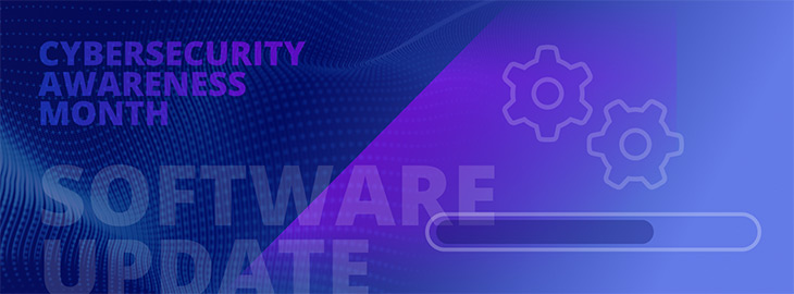 Cybersecurity Awareness Month: Patching Software